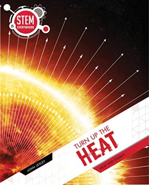 Turn Up The Heat : Heat and Energy, Hardback Book