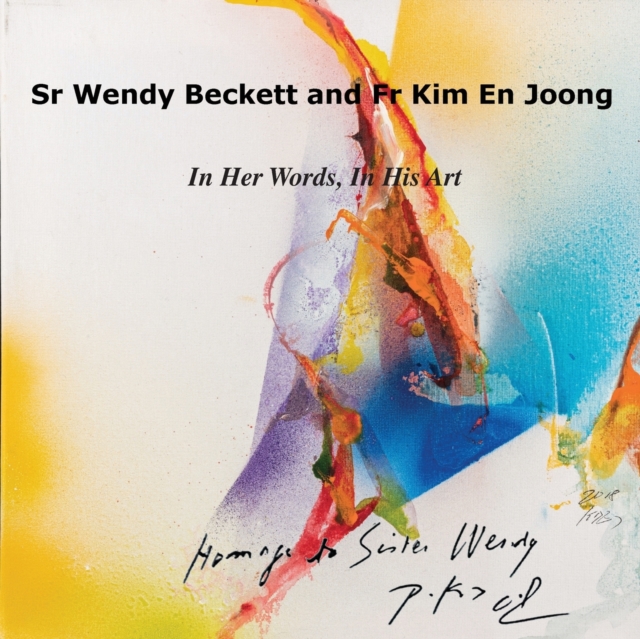 Sr Wendy Becket and Fr Kim En Joong : In Her Words, in His Art, Paperback / softback Book