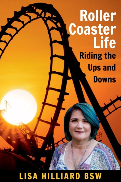 Roller Coaster Life : Riding the Ups and Downs, Paperback / softback Book
