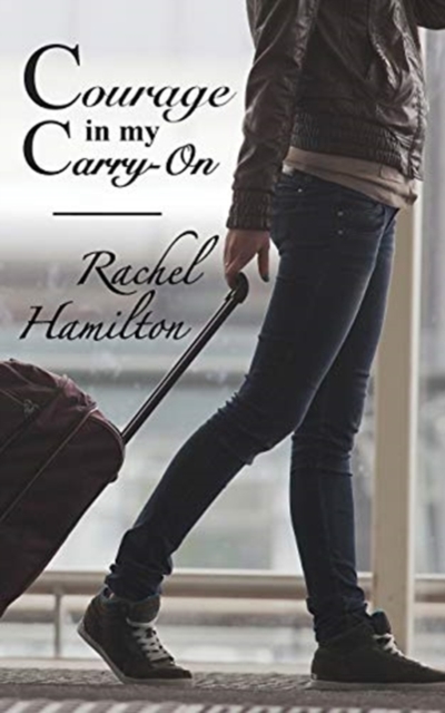 Courage in my Carry-On, Paperback / softback Book