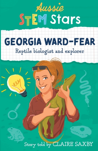 Aussie Stem Stars: Georgia Ward-Fear : Reptile biologist and explorer, Paperback / softback Book