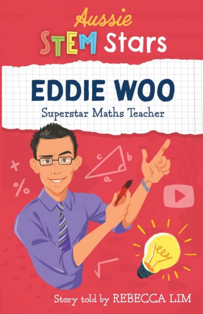 Aussie STEM Stars: Eddie Woo : Superstar Maths Teacher, Paperback / softback Book