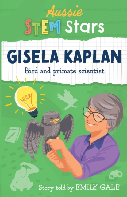 Aussie STEM Stars: Gisela Kaplan : Bird and primate scientist, Paperback / softback Book