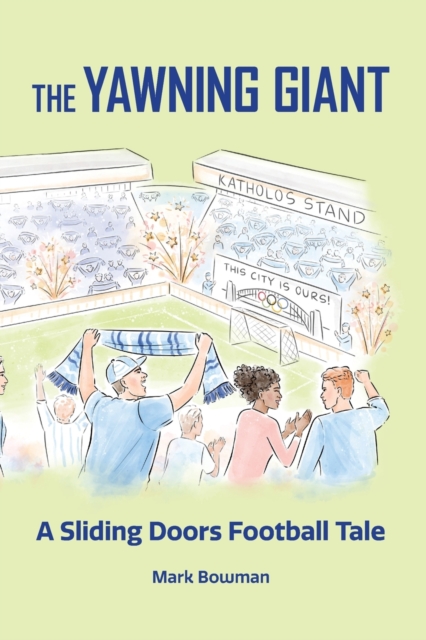 The Yawning Giant : A Sliding Doors Football Tale, Paperback / softback Book