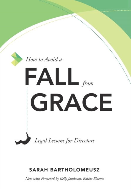How to Avoid a Fall from Grace : Legal Lessons for Directors, Hardback Book