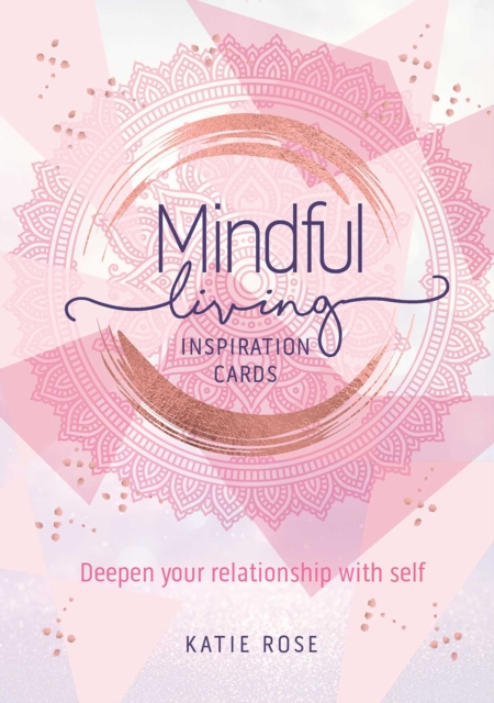 Mindful Living Inspiration Cards : Deepen your relationship with self, Cards Book