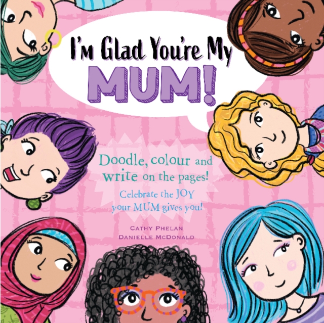 I'm Glad You're My Mum : Celebrate the Joy Your Mum Gives You, Paperback / softback Book