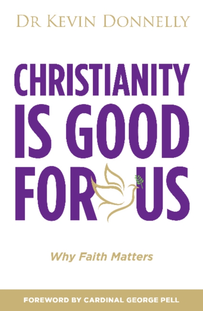 Christianity is Good For Us : Why Faith Matters, Paperback / softback Book