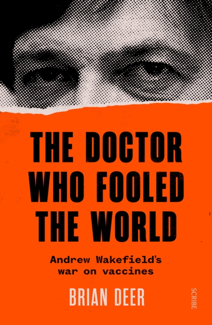 The Doctor Who Fooled the World : Andrew Wakefield's war on vaccines, EPUB eBook