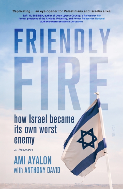 Friendly Fire : how Israel became its own worst enemy, EPUB eBook