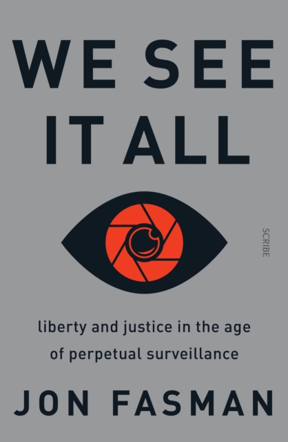 We See It All : liberty and justice in the age of perpetual surveillance, EPUB eBook
