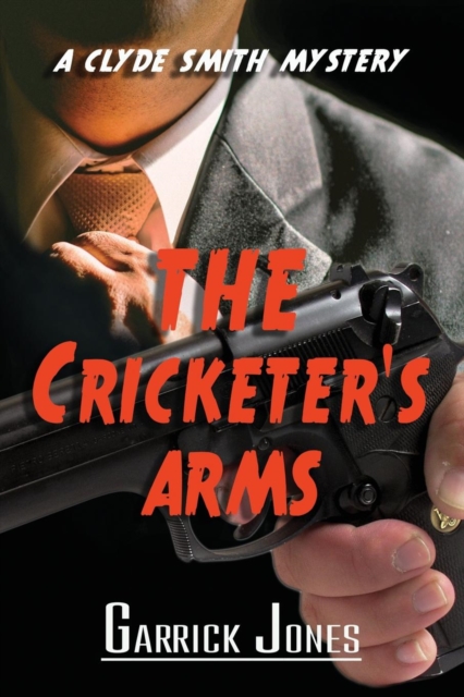 The Cricketer's Arms : A Clyde Smith Mystery, Paperback / softback Book