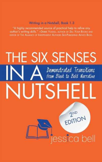 The Six Senses in a Nutshell : Demonstrated Transitions from Bleak to Bold Narrative, Paperback / softback Book