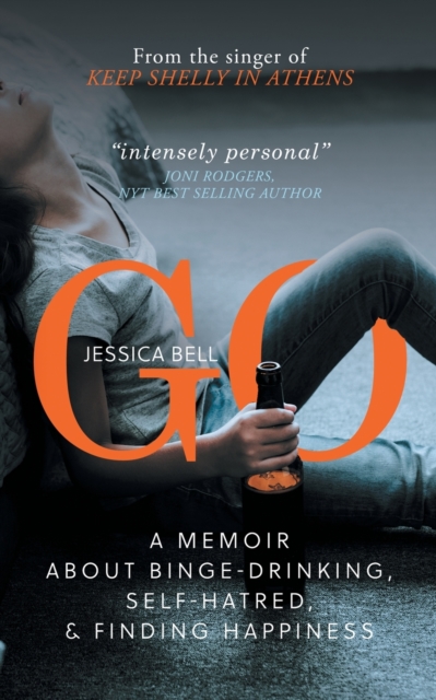 Go : A Memoir about Binge-drinking, Self-hatred, and Finding Happiness, Paperback / softback Book