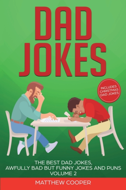 Dad Jokes : The Best Dad Jokes, Awfully Bad but Funny Jokes and Puns Volume 2, Paperback / softback Book