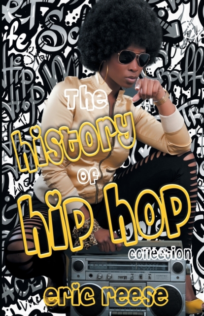 The History of Hip Hop Collection, Paperback / softback Book
