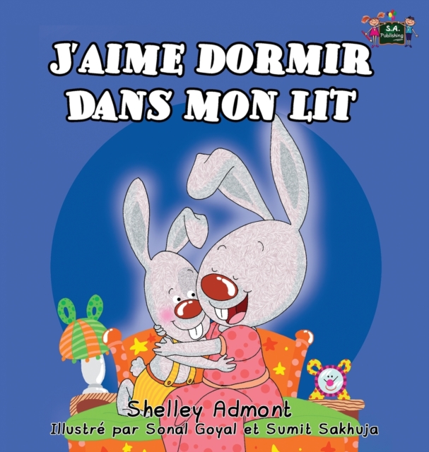 J'aime dormir dans mon lit : I Love to Sleep in My Own Bed - French Edition, Hardback Book
