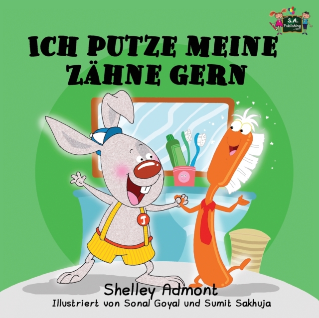 Ich putze meine Zahne gern : I Love to Brush My Teeth (German Edition), Paperback / softback Book