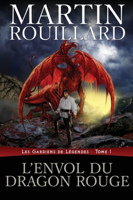 L'Envol du dragon rouge : Les Gardiens de Legendes, tome 1, Paperback / softback Book