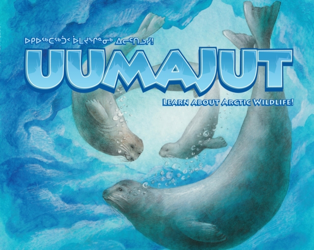 Uumajut : Learn About Arctic Wildlife!, Paperback / softback Book