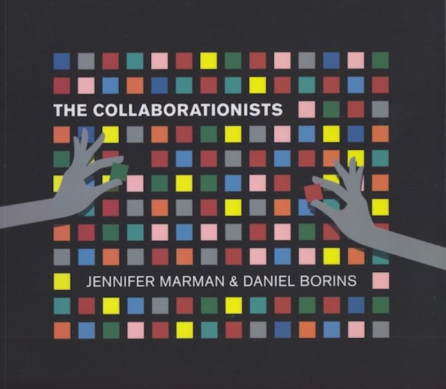 The Collaborationists : Jennifer Marman & Daniel Borins, Paperback Book