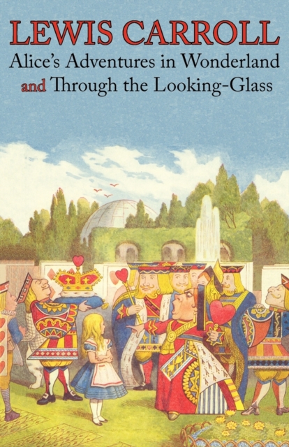 Alice's Adventures in Wonderland and Through the Looking-Glass (Illustrated Facsimile of the Original Editions) (Engage Books), Paperback / softback Book