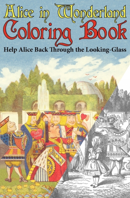 Alice in Wonderland Coloring Book : Help Alice Back Through the Looking-Glass (Abridged) (Engage Books), Paperback / softback Book
