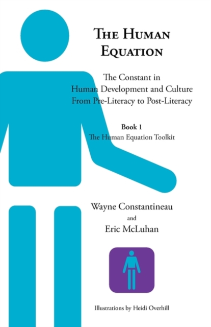 The Human Equation : The Constant in Human Development from Pre-Literacy to Post-Literacy -- Book 1 The Human Equation Toolkit, Paperback / softback Book