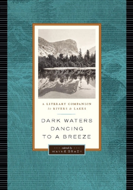 Dark Waters Dancing to a Breeze : A Literary Companion to Rivers and Lakes, PDF eBook