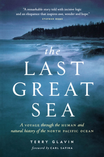 The Last Great Sea : A Voyage Through the Human and Natural History of the North Pacific Ocean, PDF eBook