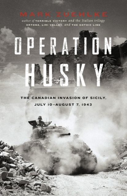 Operation Husky : The Canadian Invasion of Sicily, July 10 August 7, 1943, EPUB eBook