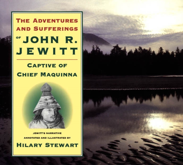 Adventures and Sufferings of John R. Jewitt, PDF eBook