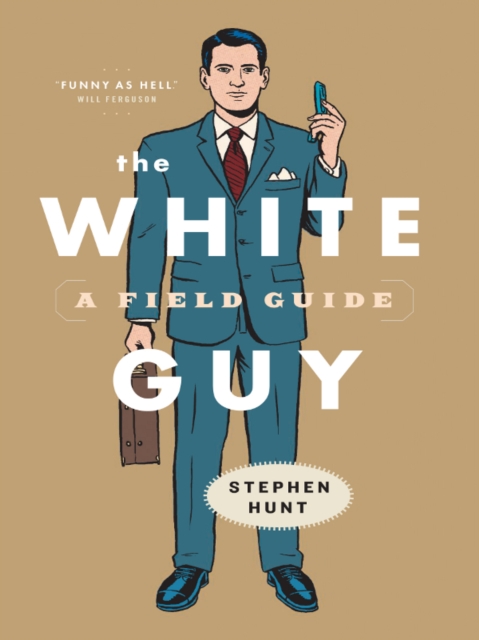 The White Guy : A Field Guide, EPUB eBook