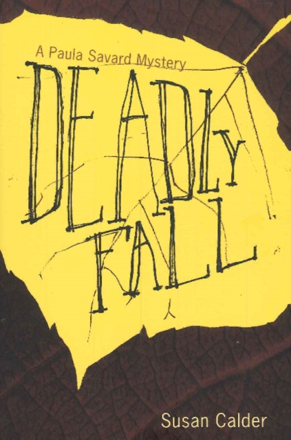 Deadly Fall : A Paula Savard Mystery, Hardback Book