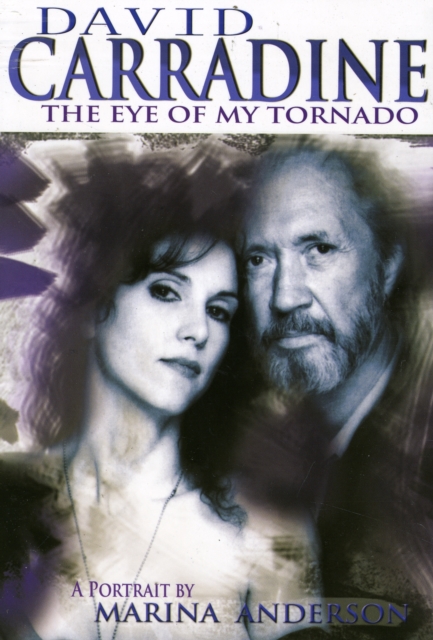 David Carradine : The Eye of My Tornado, Paperback Book