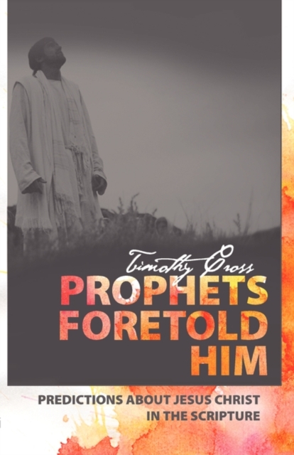 Prophets Foretold Him, Paperback / softback Book