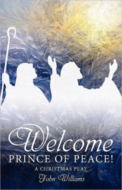 Welcome Prince of Peace! a Christmas Play, Paperback / softback Book