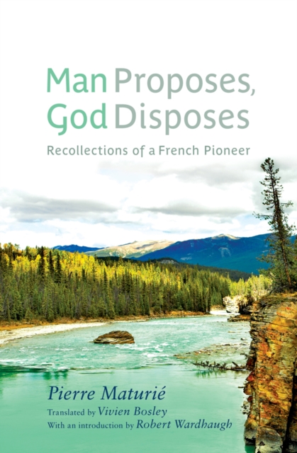 Man Proposes, God Disposes : Recollections of a French Pioneer, Paperback / softback Book