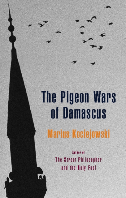 The Pigeon Wars of Damascus, Paperback / softback Book