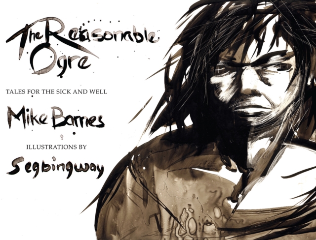 The Reasonable Ogre : Tales for the Sick and Well, EPUB eBook