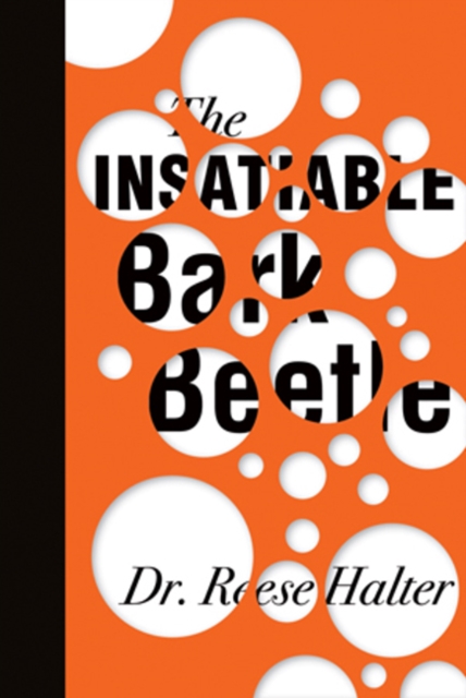 The Insatiable Bark Beetle, Hardback Book