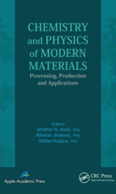 Chemistry and Physics of Modern Materials : Processing, Production and Applications, Hardback Book