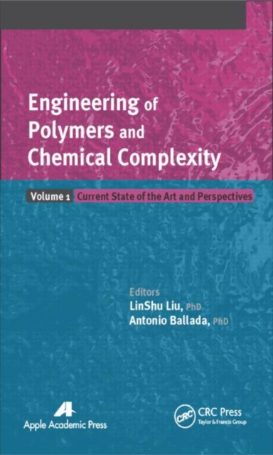 Engineering of Polymers and Chemical Complexity, Volume I : Current State of the Art and Perspectives, Hardback Book