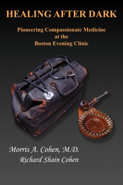 Healing After Dark: Pioneering Compassionate Medicine at the Boston Evening Clinic, EPUB eBook