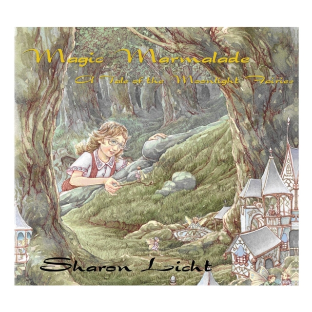 Magic Marmalade : A Tale of the Moonlight Fairies, Paperback / softback Book