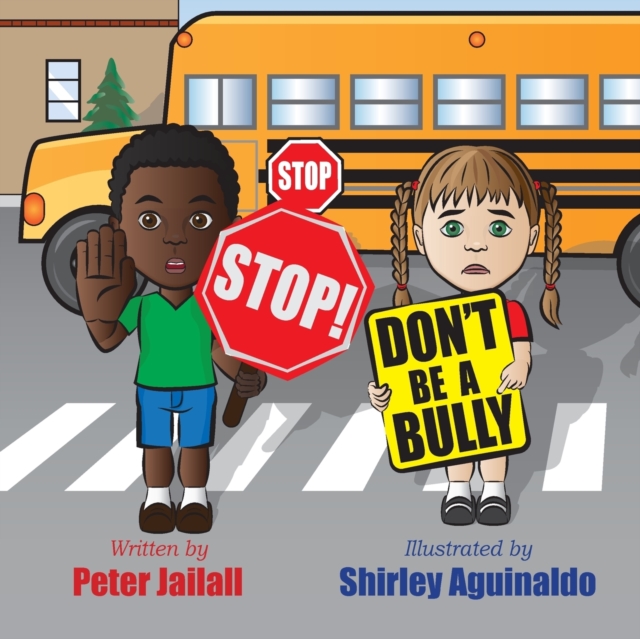 STOP! STOP! Don't be a bully!, Paperback / softback Book