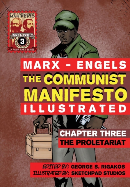 The Communist Manifesto (Illustrated) - Chapter Three : The Proletariat, Paperback / softback Book