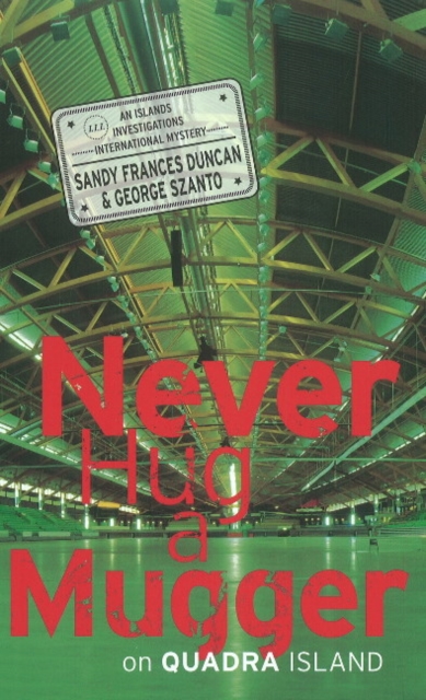 Never Hug a Mugger on Quadra Island, Hardback Book
