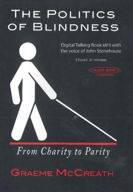 Politics of Blindness Audiobook : From Charity to Parity, CD-Audio Book