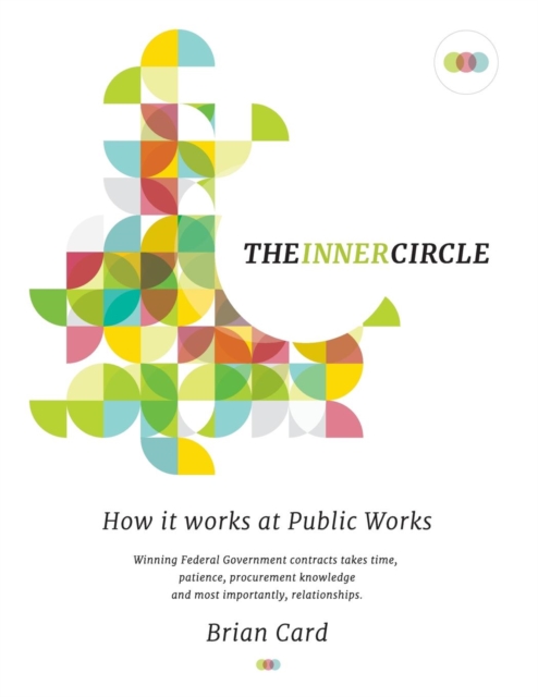 The Inner Circle : How It Works at Public Works, Paperback / softback Book